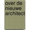 Over de nieuwe architect door Thijs Asselbergs