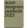 Dutch designers Yearbook 2023 door Onbekend