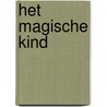 Het magische kind door DaniëL. Boissevain