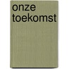 Onze toekomst by Maarten Ghysels