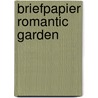 Briefpapier Romantic Garden by Unknown