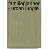Familieplanner - Urban Jungle door Onbekend
