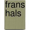 Frans Hals door Friso Lammertse