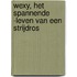 Wexy, het spannende ­leven van een strijdros