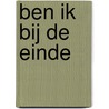 Ben ik bij de einde by Mehmet Balta