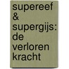 SuperEef & SuperGijs: de verloren kracht door Esther Scheide