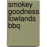 Smokey Goodness Lowlands BBQ door Jord Althuizen
