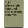 Mijn allereerste kleurblok met stickers: Kerstmis door Onbekend