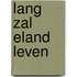 Lang zal Eland leven