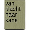 Van klacht naar kans by Juriaan Galavazi