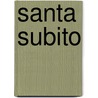 Santa Subito door Pierre de Clercq