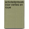 Activiteitenboek voor verlies en rouw door Tessa De Bok