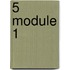5 Module 1