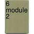 6 Module 2
