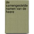 De samengestelde Namen van de HEERE