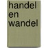 Handel en wandel