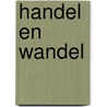 Handel en wandel by Marcel Th. van Brandwijk