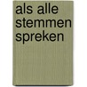 Als alle stemmen spreken door Sandra Bouckaert