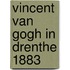 Vincent van Gogh in Drenthe 1883