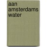 Aan Amsterdams water door Nico Bleichrodt