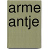 Arme Antje by Ditteke Klaasse-den Haan