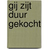 Gij zijt duur gekocht door Mieke Van Steenis-van den Dikkenberg