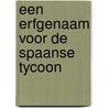 Een erfgenaam voor de Spaanse tycoon by Susan Stephens