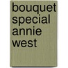 Bouquet Special Annie West door Annie West