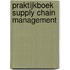 Praktijkboek supply chain management