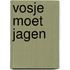 Vosje moet jagen