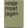 Vosje moet jagen door Brigitte Minne