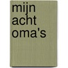 Mijn acht oma's door Anke Werker