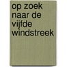 Op zoek naar de vijfde windstreek door Romano Molenaar
