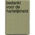 Bedankt voor de hartelijkheid