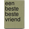 Een beste beste vriend door Olivier Tallec