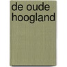 De oude Hoogland by Rob Hoogland