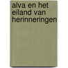 Alva en het eiland van herinneringen door Alexandra Helmig
