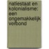 Natiestaat en kolonialisme: een ongemakkelijk verbond