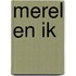 Merel en ik