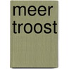 Meer troost by Tine Marie Van Damme