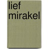 Lief mirakel door Anne Koopen