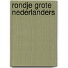 Rondje Grote Nederlanders door Ben Groenendijk