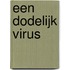 Een dodelijk virus