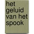 Het geluid van het spook
