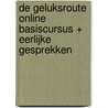 De Geluksroute online basiscursus + Eerlijke gesprekken door Anne de Jong