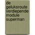De Geluksroute verdiepende module Superman