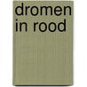 Dromen in rood door Jen Minkman