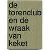 De Torenclub en de wraak van Keket door Marianne Van der Wal