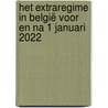 Het extraregime in België Voor en na 1 januari 2022 door Onbekend
