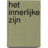 Het innerlijke zijn by Paul Schrevers